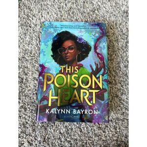 This Poison Heart by Kalynn Bayron